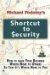 Michael Podolny's Shortcut to Security : How to Make Your Business Worth More to Others So That It's Worth More to You cover