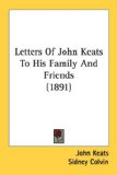 Letters Of John Keats To His Family And Friends [Click for larger image]