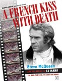 A French Kiss with Death : Steve McQueen and the Making of Le Mans [Click for larger image]
