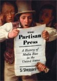 The Partisan Press : A History of Media Bias in the United States [Click for larger image]