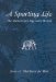 A Sporting Life : The Memoirs of a Big-Game Hunter cover
