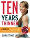  Ten Years Thinner