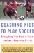 Coaching Kids to Play Soccer : Everything You Need to Know to Coach Kids from 6 to 16 cover