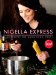 Nigella Express : Good Food, Fast cover