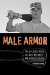 Male Armor : The Soldier-hero in Contemporary American Culture cover