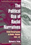 The Political Use of Racial Narratives : School Desegregation in Mobile, Alabama, 1954-97 [Click for larger image]