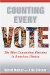 Counting Every Vote : The Most Contentious Elections in American History cover