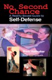 No Second Chance : A Reality-based Guide to Self-defense [Click for larger image]