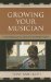 Growing Your Musician : A Practical Guide for Band and Orchestra Parents cover