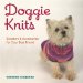 Doggie Knits : Sweaters & Accessories for Your Best Friend cover