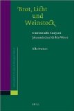 Brot, Licht Und Weinstock : Intertextuelle Analysen Johanneischer Ich-bin-Worte [Click for larger image]