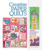 Creative Paper Quilts : Applique, Embellishment, Patchwork, Piecework [Click for larger image]