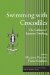 Swimming With Crocodiles : The Culture of Extreme Drinking cover