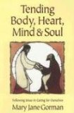 Tending Body, Heart, Mind, & Soul : Following Jesus in Caring for Ourselves [Click for larger image]