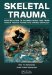 Skeletal Trauma : Identification of Injuries Resulting from Human Rights Abuse and Armed Conflict cover