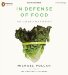 In Defense of Food : An Eater's Manifesto cover