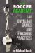 The Soccer Academy : 140 Overload Games and Finishing Practices cover
