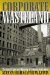 Corporate Wasteland : The Landscape and Memory of Deindustrialization cover