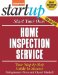 Start Your Own Home Inspection Service : Your Step-by-step Guide to Success cover
