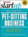 Start Your Own Pet-Sitting Business : Doggie Day Care, Grooming, Walking cover