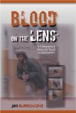 Blood on the Lens : A Filmaker's Quest for Truth in Afghanistan [Click for larger image]