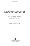 Indoctrination U : The Left's War Against Academic Freedom [Click for larger image]