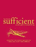 Sufficient : A Modern Guide to Sustainable Living [Click for larger image]
