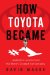 How Toyota Became #1 : Leadership Lessons from the World's Greatest Car Company cover