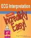 ECG Interpretation Made Incredibly Easy! cover