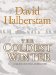The Coldest Winter: America and the Korean War