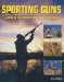 Sporting Guns : A Guide to the World's Rifles and Shotguns cover