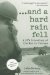 ...and a Hard Rain Fell : A GI's True Story of the War in Vietnam cover