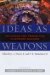 Ideas As Weapons : Influence and Perception in Modern Warfare cover
