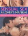 Sensual Sex : A Lover's Manual cover
