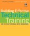Building Effective Technical Training : How to Develop Hard Skills Within Organizations cover
