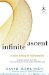 Infinite Ascent : A Short History of Mathematics cover