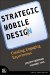 Mobile Strategy and Design : A Creative Approach to Navigating Today's Mobile Medium cover
