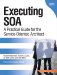 Executing SOA : A Practical Guide For The Service-Oriented Architect cover