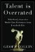 The Myth of the Natural : Practice, Passion, and the Good News About Great Performance cover