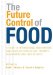 The Future Control of Food : A Guide to International Negotiations and Rules on Intellectual Property, Biodiversity and Food Security cover