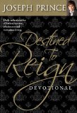 Destined to Reign Devotional : Daily Reflections Fo Effortless Success, Wholeness, and Victorious Living [Click for larger image]