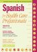 Spanish for Health Care Professionals