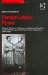 Female Labour Power : Women Workers' Influence on Business Practices in the British and American Cotton Industries, 1790-1860 cover