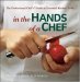 In the Hands of a Chef : The Professional Chef's Guide to Essential Kitchen Tools cover