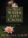 The Water Lily Cross: An English Garden Mystery