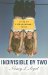 Indivisible by Two : Lives of Extraordinary Twins cover