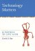 Technology Matters: Questions to Live With