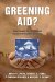 Greening Aid? : Understanding The Environmental Impact Of Development Assistance cover