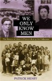 We Only Know Men : The Rescue of Jews in France During the Holocaust [Click for larger image]