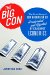 The Big Con : The True Story of How Washington Got Hoodwinked and Hijacked by Crackpot Economics cover